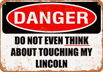 Do Not Touch My LINCOLN - Metal Sign
