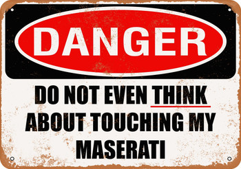 Do Not Touch My MASERATI - Metal Sign