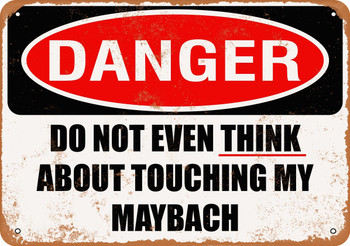 Do Not Touch My MAYBACH - Metal Sign