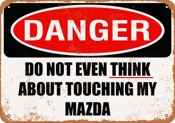 Do Not Touch My MAZDA - Metal Sign