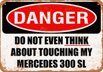 Do Not Touch My MERCEDES 300 SL - Metal Sign