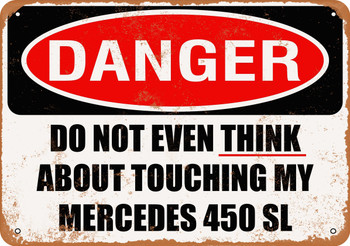 Do Not Touch My MERCEDES 450 SL - Metal Sign