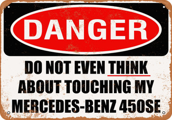 Do Not Touch My MERCEDES BENZ 450SE - Metal Sign