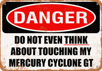 Do Not Touch My MERCURY CYCLONE GT - Metal Sign