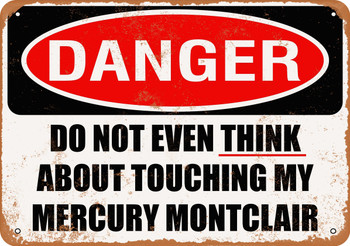 Do Not Touch My MERCURY MONTCLAIR - Metal Sign