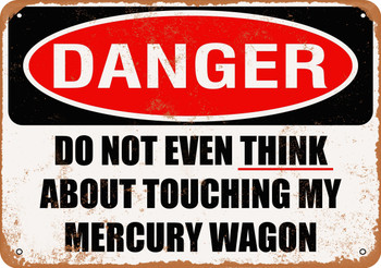 Do Not Touch My MERCURY WAGON - Metal Sign