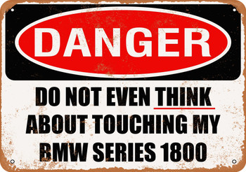 Do Not Touch My BMW SERIES 1800 - Metal Sign