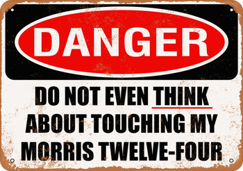 Do Not Touch My MORRIS TWELVE FOUR - Metal Sign