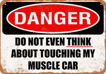 Do Not Touch My MUSCLE CAR - Metal Sign