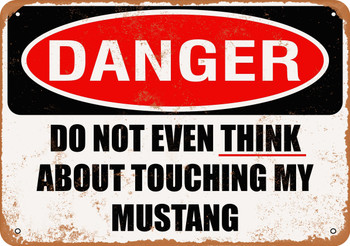 Do Not Touch My MUSTANG - Metal Sign