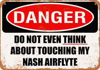 Do Not Touch My NASH AIRFLYTE - Metal Sign