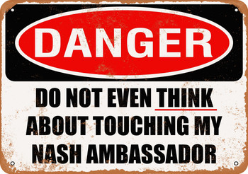 Do Not Touch My NASH AMBASSADOR - Metal Sign