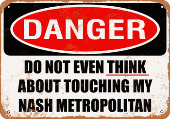 Do Not Touch My NASH METROPOLITAN - Metal Sign