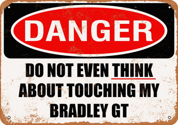 Do Not Touch My BRADLEY GT - Metal Sign