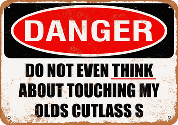 Do Not Touch My OLDS CUTLASS S - Metal Sign