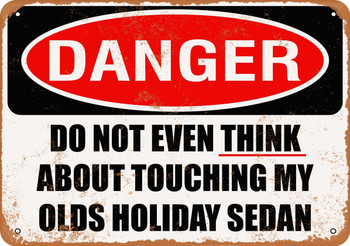 Do Not Touch My OLDS HOLIDAY SEDAN - Metal Sign