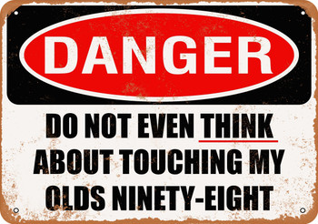 Do Not Touch My OLDS NINETY EIGHT - Metal Sign