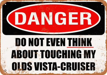 Do Not Touch My OLDS VISTA CRUISER - Metal Sign