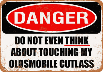 Do Not Touch My OLDSMOBILE CUTLASS - Metal Sign