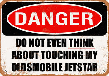 Do Not Touch My OLDSMOBILE JETSTAR - Metal Sign