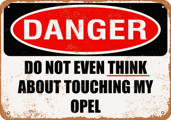 Do Not Touch My OPEL - Metal Sign