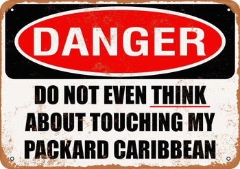 Do Not Touch My PACKARD CARIBBEAN - Metal Sign