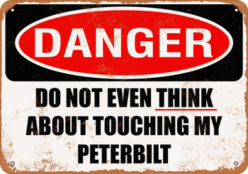 Do Not Touch My PETERBILT - Metal Sign