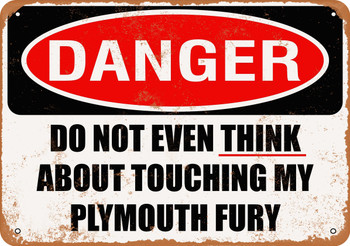 Do Not Touch My PLYMOUTH FURY - Metal Sign