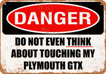 Do Not Touch My PLYMOUTH GTX - Metal Sign