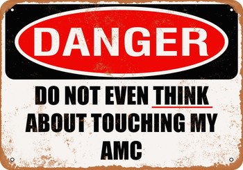 Do Not Touch My AMC - Metal Sign