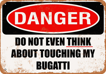 Do Not Touch My BUGATTI - Metal Sign