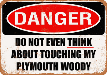 Do Not Touch My PLYMOUTH WOODY - Metal Sign