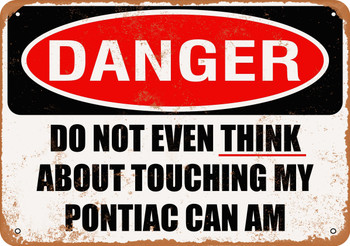 Do Not Touch My PONTIAC CAN AM - Metal Sign