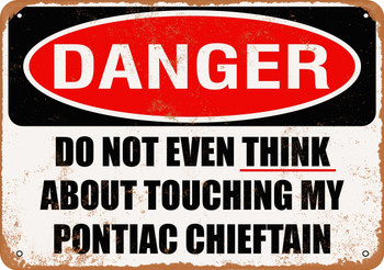 Do Not Touch My PONTIAC CHIEFTAIN - Metal Sign