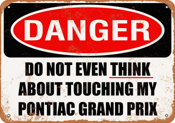 Do Not Touch My PONTIAC GRAND PRIX - Metal Sign