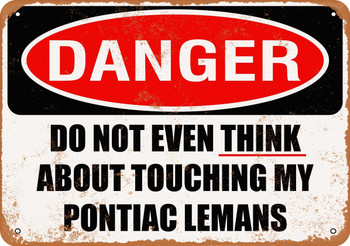 Do Not Touch My PONTIAC LEMANS - Metal Sign