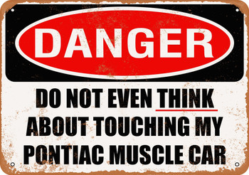 Do Not Touch My PONTIAC MUSCLE CAR - Metal Sign