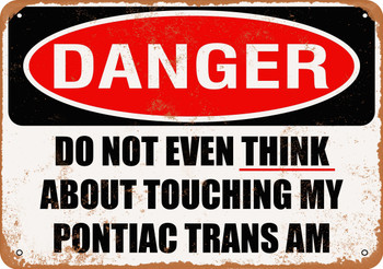 Do Not Touch My PONTIAC TRANS AM - Metal Sign