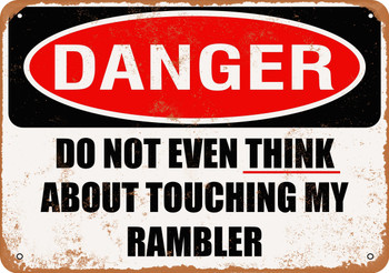 Do Not Touch My RAMBLER - Metal Sign