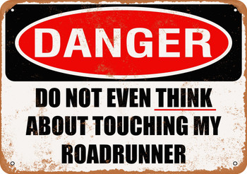 Do Not Touch My ROADRUNNER - Metal Sign