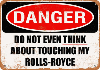 Do Not Touch My ROLLS ROYCE - Metal Sign