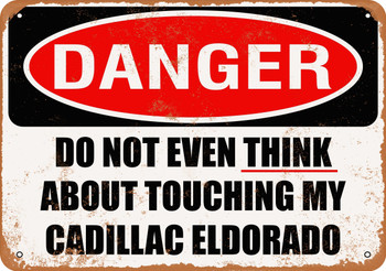 Do Not Touch My CADILLAC ELDORADO Metal Sign