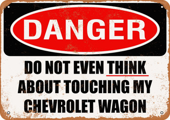 Do Not Touch My CHEVROLET WAGON Metal Sign