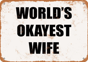 World's Okayest Wife - Metal Sign