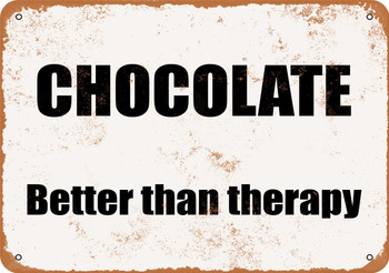 CHOCOLATE. Better Than Therapy. - Metal Sign