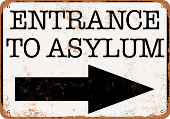 Entrance to Asylum - Metal Sign