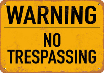 Warning No Trespassing - Metal Sign