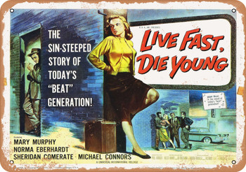 Live Fast, Die Young (1958) 1 Metal Sign