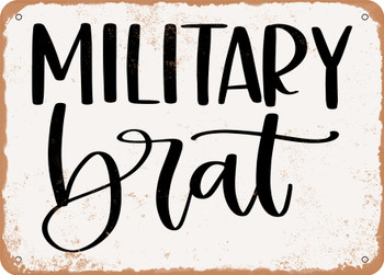 Military Brat - Metal Sign
