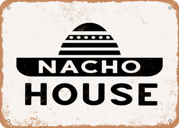 Nacho House - 2 - Metal Sign